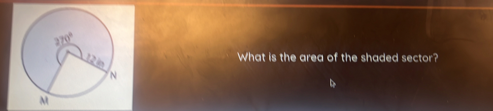 What is the area of the shaded sector?