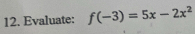 Evaluate: f(-3)=5x-2x^2