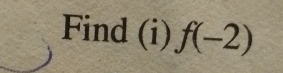 Find (i) f(-2)