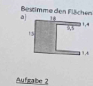 Bestimme den Flächen 
a) 
Aufgabe 2