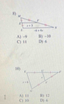 A) -9 B) -10
C) 11 D) 6
10)
A) 11 B) 12
1 C) 10 D) 6