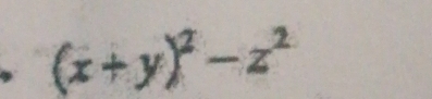 (x+y)^2-z^2