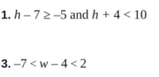 h-7≥ -5 and h+4<10</tex> 
3. -7