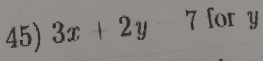 3x+2y-7 for y