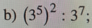 (3^5)^2:3^7;