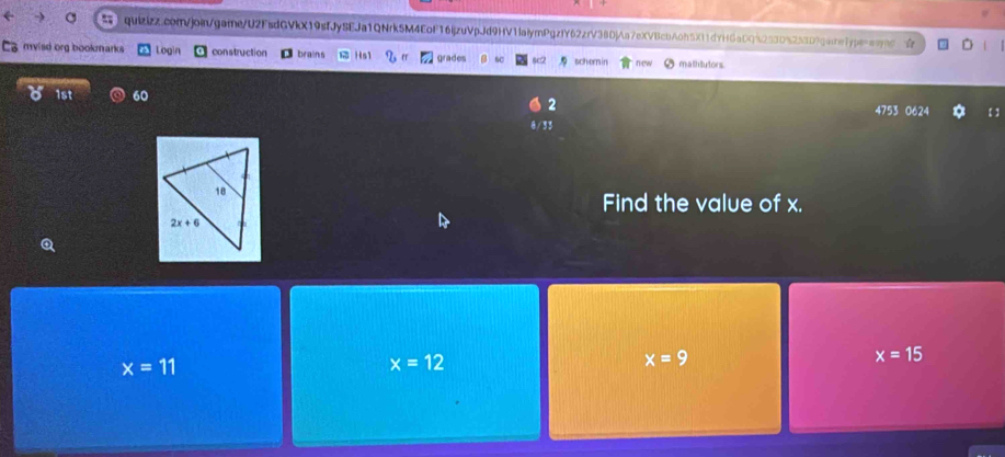 ☆
myisd org bookmarks Login construction brains Hs1 grade  mathtutors.
schem in
1st 60 2
4753 0624 【 ]
33
Find the value of x.
Q
x=15
x=11
x=12
x=9