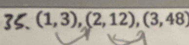 34 (1,3),(2,12),(3,48)