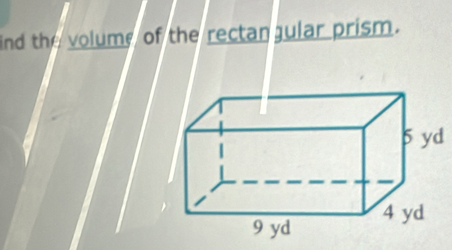 ind the volume of the rectan ular prism.