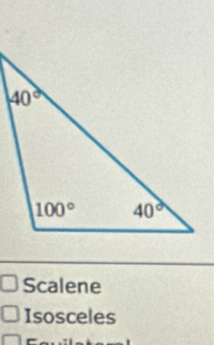 Scalene
Isosceles