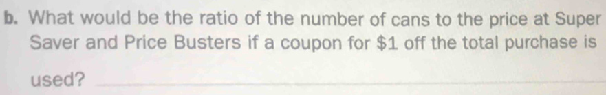 What would be the ratio of the number of cans to the price at Super 
Saver and Price Busters if a coupon for $1 off the total purchase is 
used?_