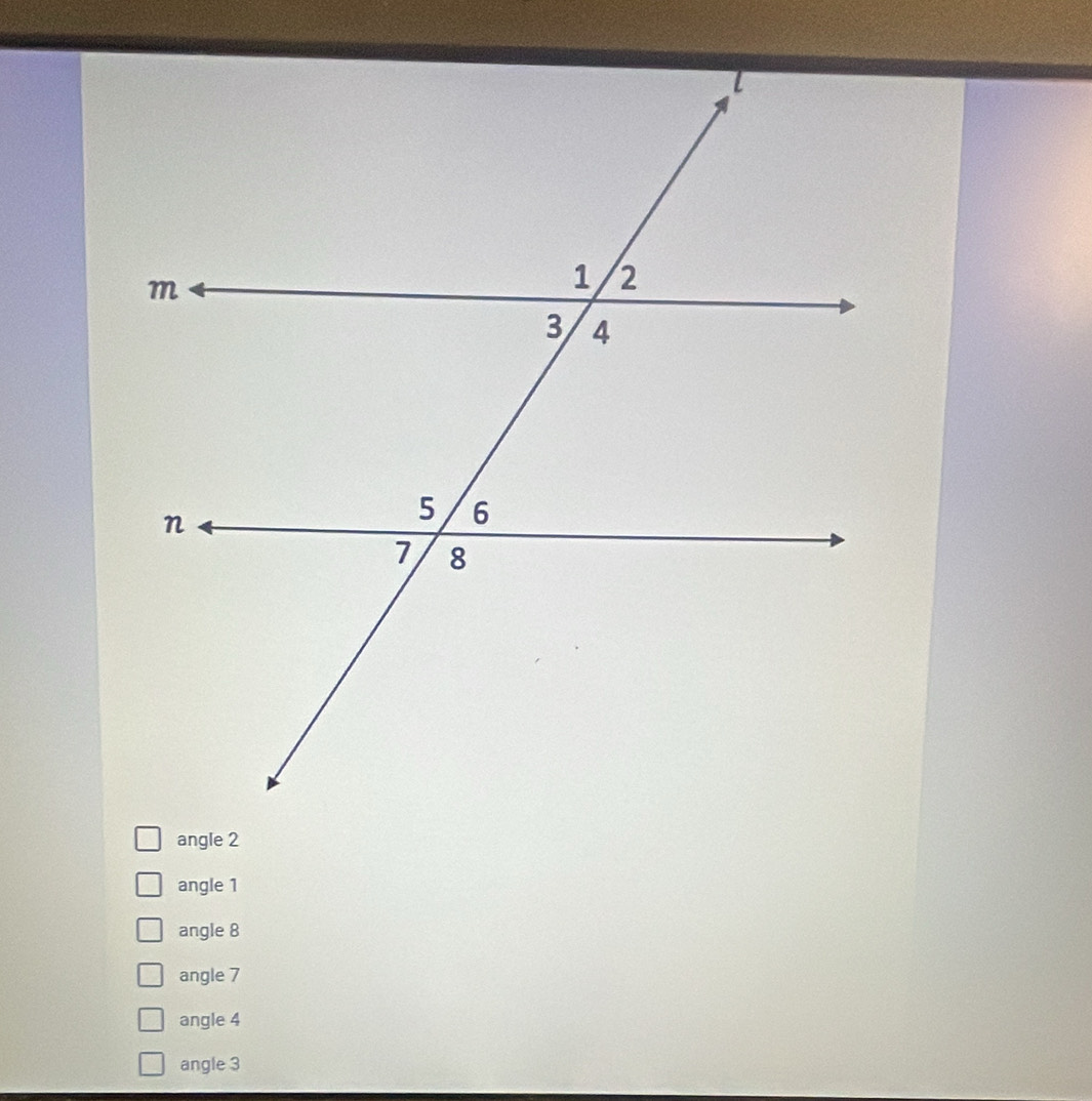 angle 2
angle 1
angle 8
angle 7
angle 4
angle 3