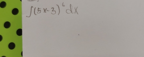 ∈t (5x-3)^6dx
