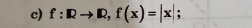 f:Rto R, f(x)=|x|;