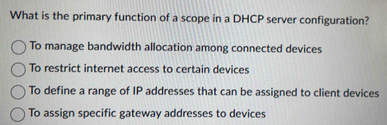 Solved: What is the primary function of a scope in a DHCP server ...