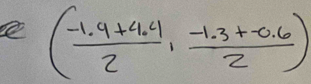 ( (-1.9+4.4)/2 , (-1.3+-0.6)/2 )