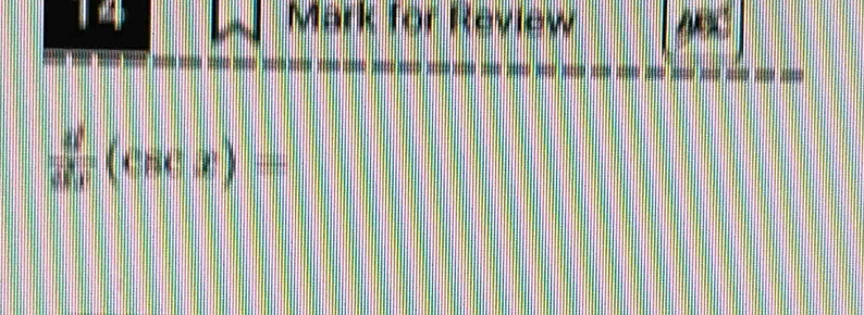 Mark for Review A

 d/dv (csc x)=