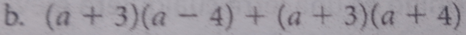 (a+3)(a-4)+(a+3)(a+4)