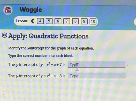 Gelöst:Waggle Lesson 4 5 6 7 8 9 10 Apply: Quadratic Functions Identify ...