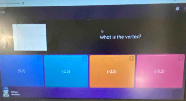 What is the vertex?
(5,2)
(2,5)
(-2,5)
(-5,2)