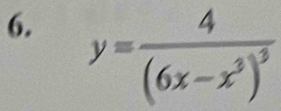 y=frac 4(6x-x^3)^3