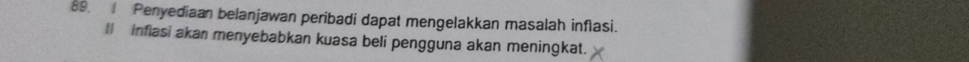 Penyediaan belanjawan peribadi dapat mengelakkan masalah inflasi. 
Il inflasi akan menyebabkan kuasa beli pengguna akan meningkat.