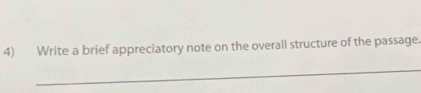 Write a brief appreciatory note on the overall structure of the passage. 
_