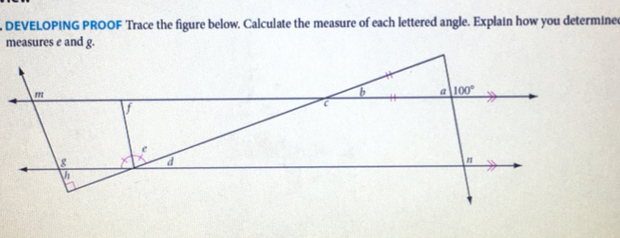 DEVELOPING PROOF Trace the figure below. Calculate the measure of each lettered angle. Explain how you determine: