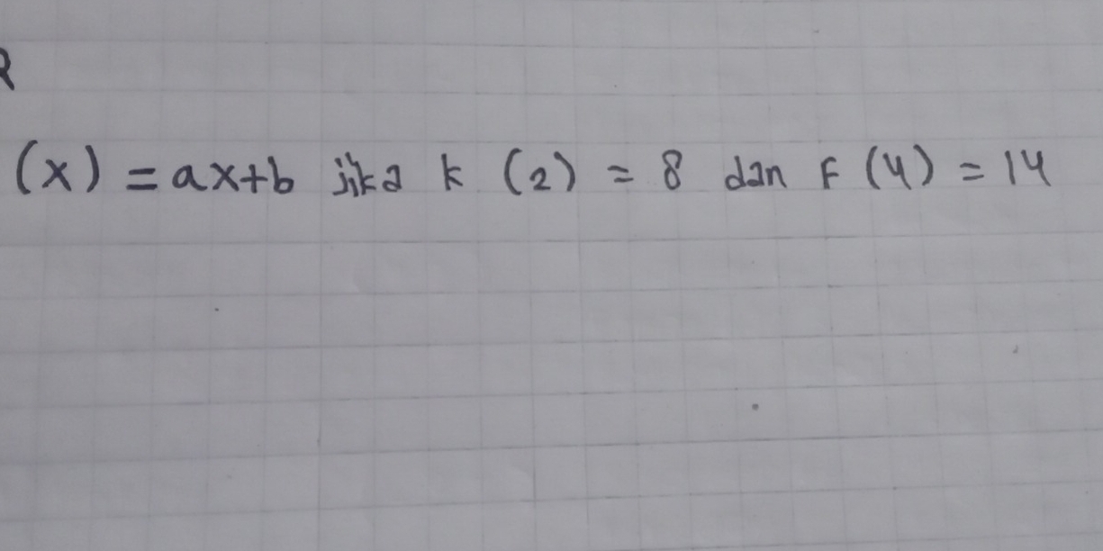 (x)=ax+b lika k(2)=8 dan F(4)=14