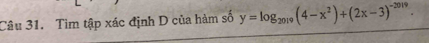 Tìm tập xác định D của hàm số y=log _2019(4-x^2)+(2x-3)^-2019.