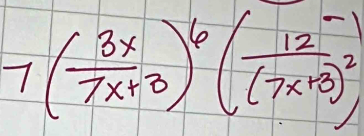 7( 3x/7x+3 )^6(frac 12^-(7x+3)^2)