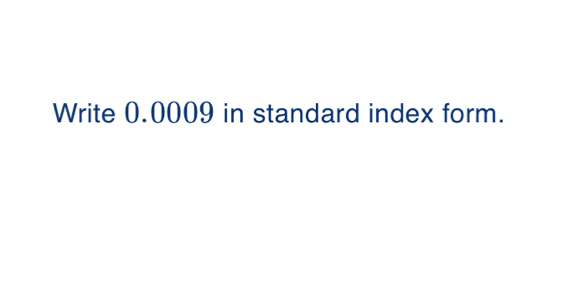 Solved: Write 0.0009 in standard index form. [Math]
