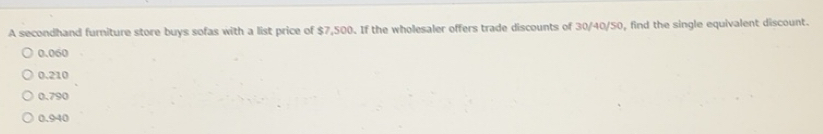 Solved: A secondhand furniture store buys sofas with a list price of ...