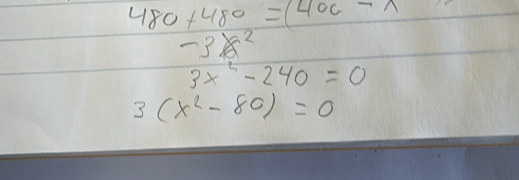 480+480=(40c-lambda
-3x^2
3x^2-240=0
3(x^2-80)=0