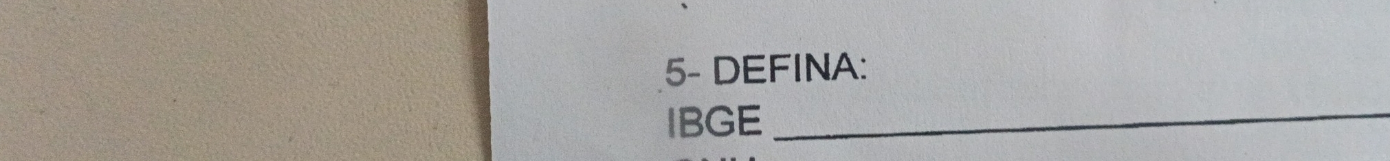 5- DEFINA: 
IBGE_