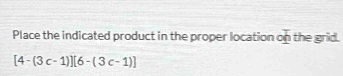 Place the indicated product in the proper location on the grid.
[4-(3c-1)][6-(3c-1)]