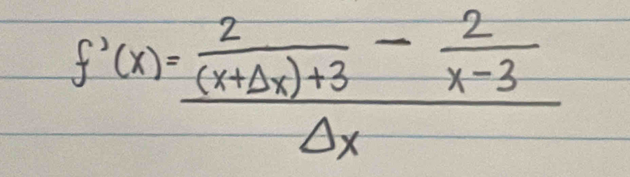 f'(x)=frac  2/(x+△ x)+3 - 2/x-3 △ x