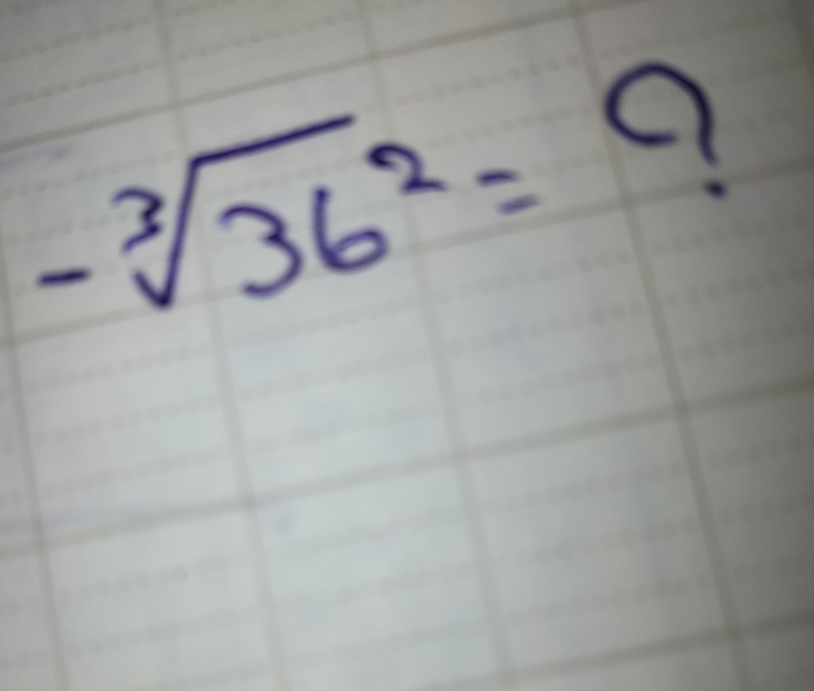 -sqrt[3](36^2)=?