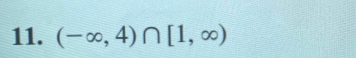 (-∈fty ,4)∩ [1,∈fty )