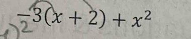 -3(x+2)+x^2