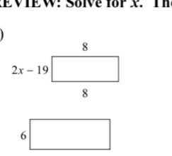 EVIEW: Solve for X. Th