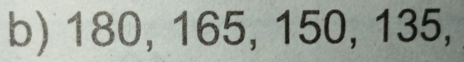 180, 165, 150, 135,