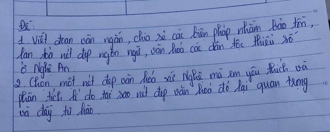 D:
1 Viet dean wān ngǎn, chia seè cai Biàn phàp nhàm bào ¢ón,
lan too not dop ngǒn ngù, oàn luoá cāc dàn tòc thiāù 8ó
B nighe An
2. Chon mot not dop cain fuco xè ngha má xm yóu Rich wà
phān ticn hi do tai`sao net dop wǎn Bod dó lai quan kng
oà day to Qāo