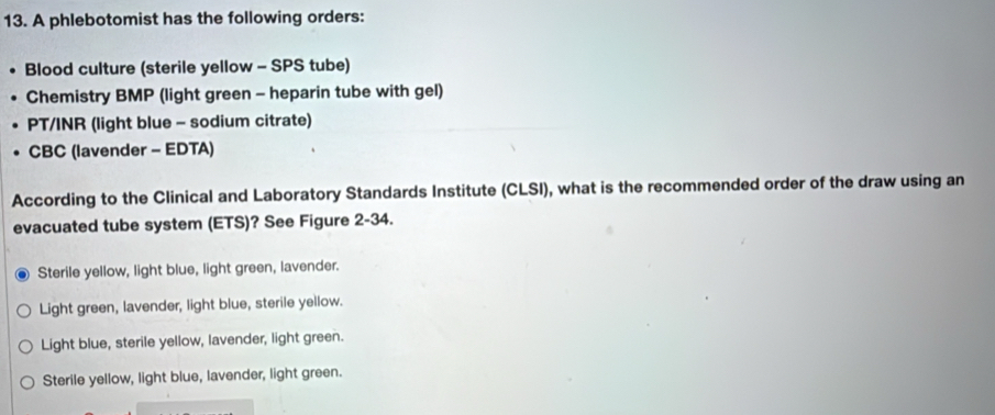 Solved: A phlebotomist has the following orders: Blood culture (sterile ...