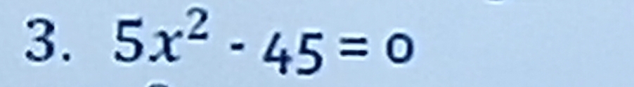 5x^2-45=0