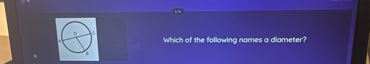 5/10 
Which of the following names a diameter?