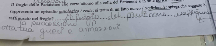 Il fregio delle Panatenee che corre attorno alla cella del Partenone é in stile abrico 
rappresenta un episodio mitologico / reale; si tratta di un fatto nuovo ( tradizionale: spiega che soggetto è 
raffigurato nel fregio?