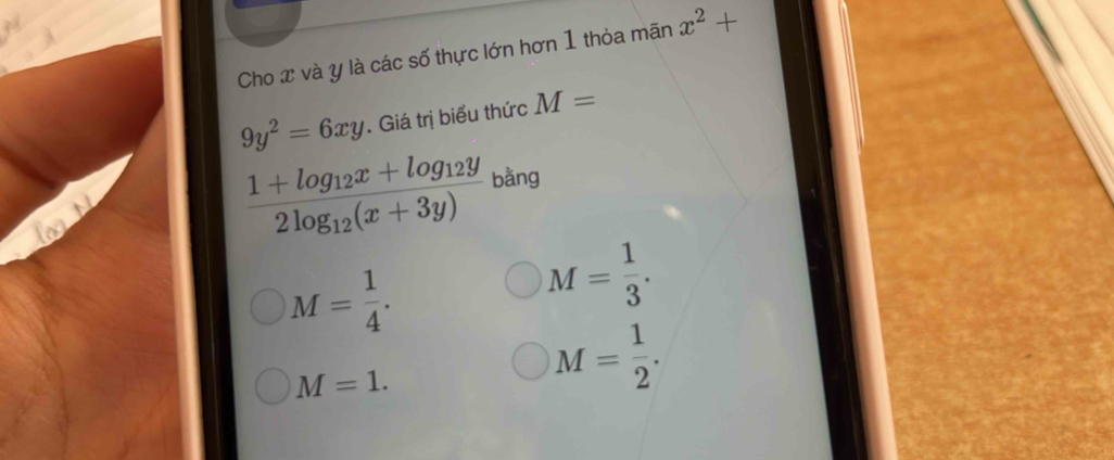 Cho x và y là các số thực lớn hơn 1 thỏa mãn x^2+
9y^2=6xy. Giá trị biểu thức M=
frac 1+log _12x+log _12y2log _12(x+3y) bằng
M= 1/4 .
M= 1/3 .
M=1.
M= 1/2 .