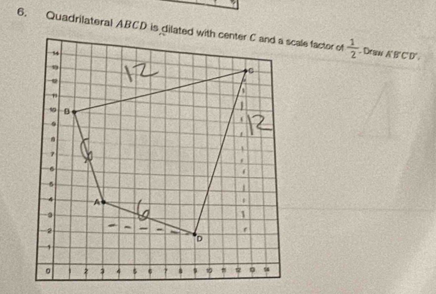  1/2 . Draw A'B'C'D',