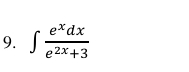 ∈t  e^xdx/e^(2x)+3 