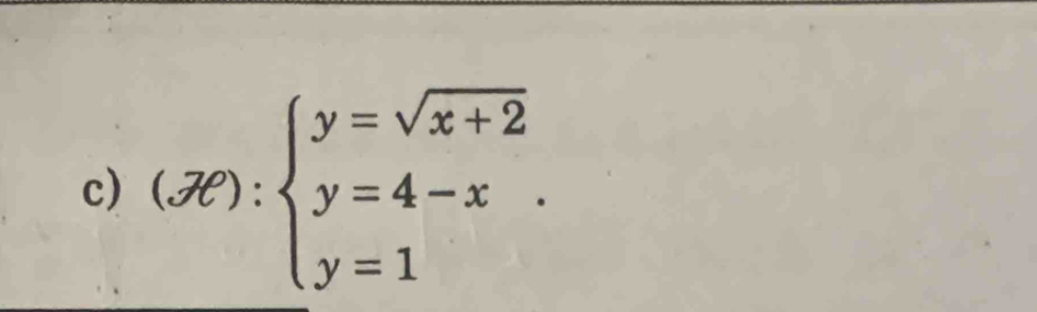 (,∈fty )();beginarrayl y=sqrt(x+2)):beginarrayl y=sqrt(x+2) y=4-x y=1endarray..